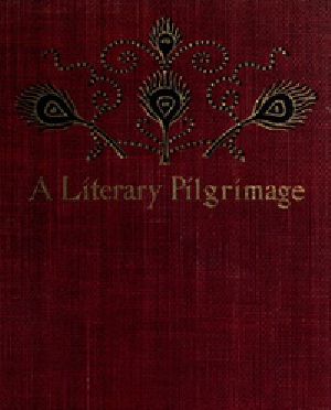 [Gutenberg 38890] • A Literary Pilgrimage Among the Haunts of Famous British Authors